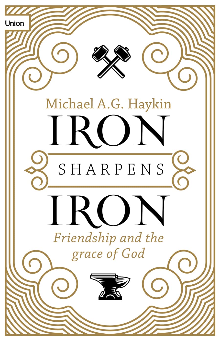 Iron Sharpens Iron: Friendship and the Grace of God