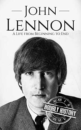 John Lennon: A Life from Beginning to End