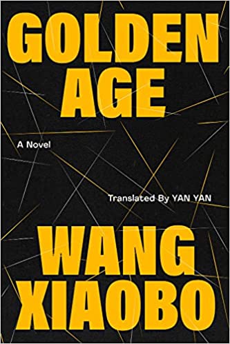 Wang Xiaobo, Yan Yan (Translator) Golden Age