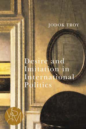 Desire and Imitation in International Politics book cover