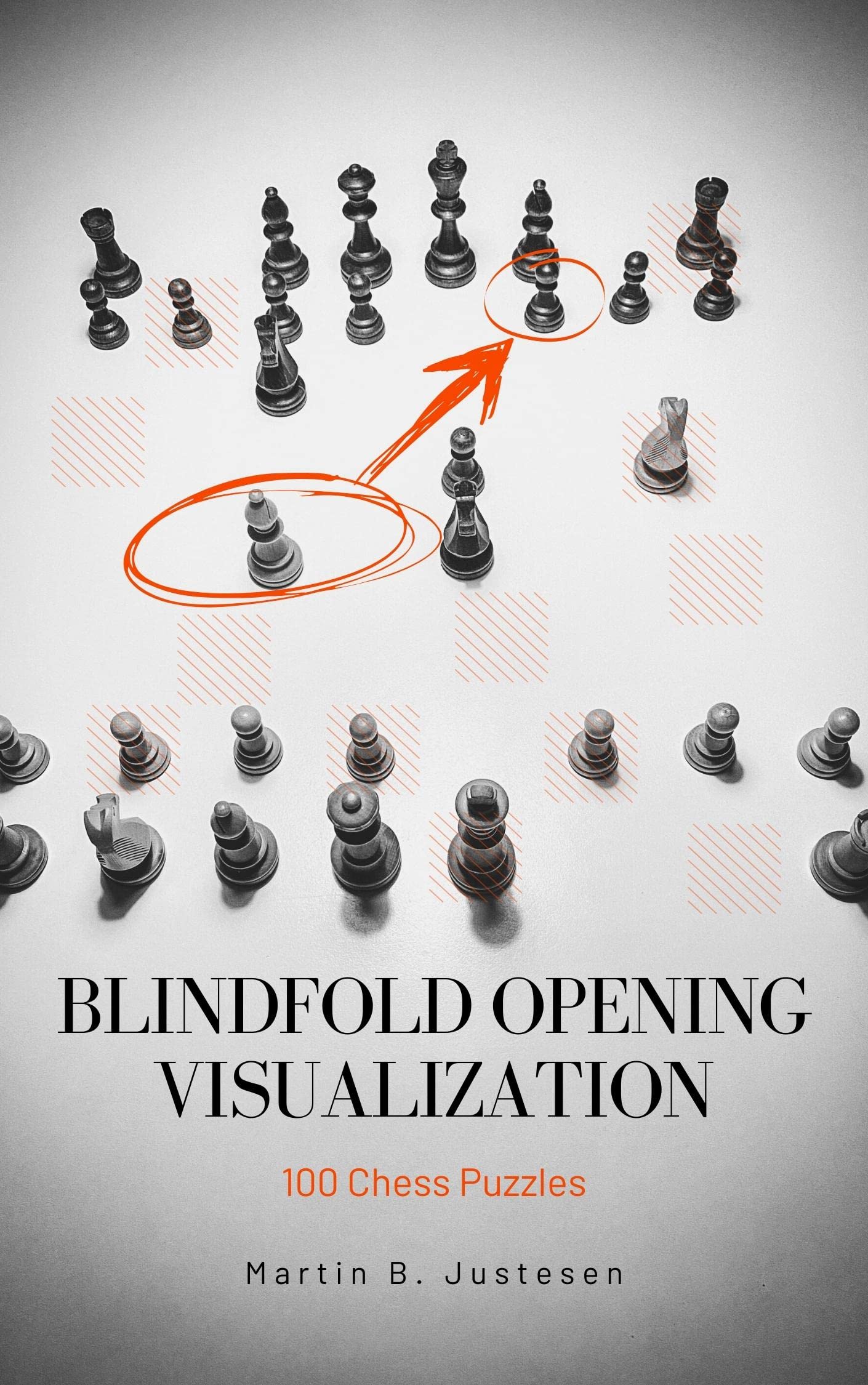 Blindfold Opening Visualization 100 Chess Puzzles by Martin B. Justesen Goodreads