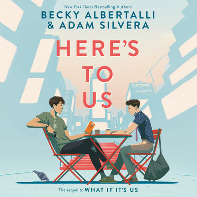 Here's to Us (What If It's Us, #2)