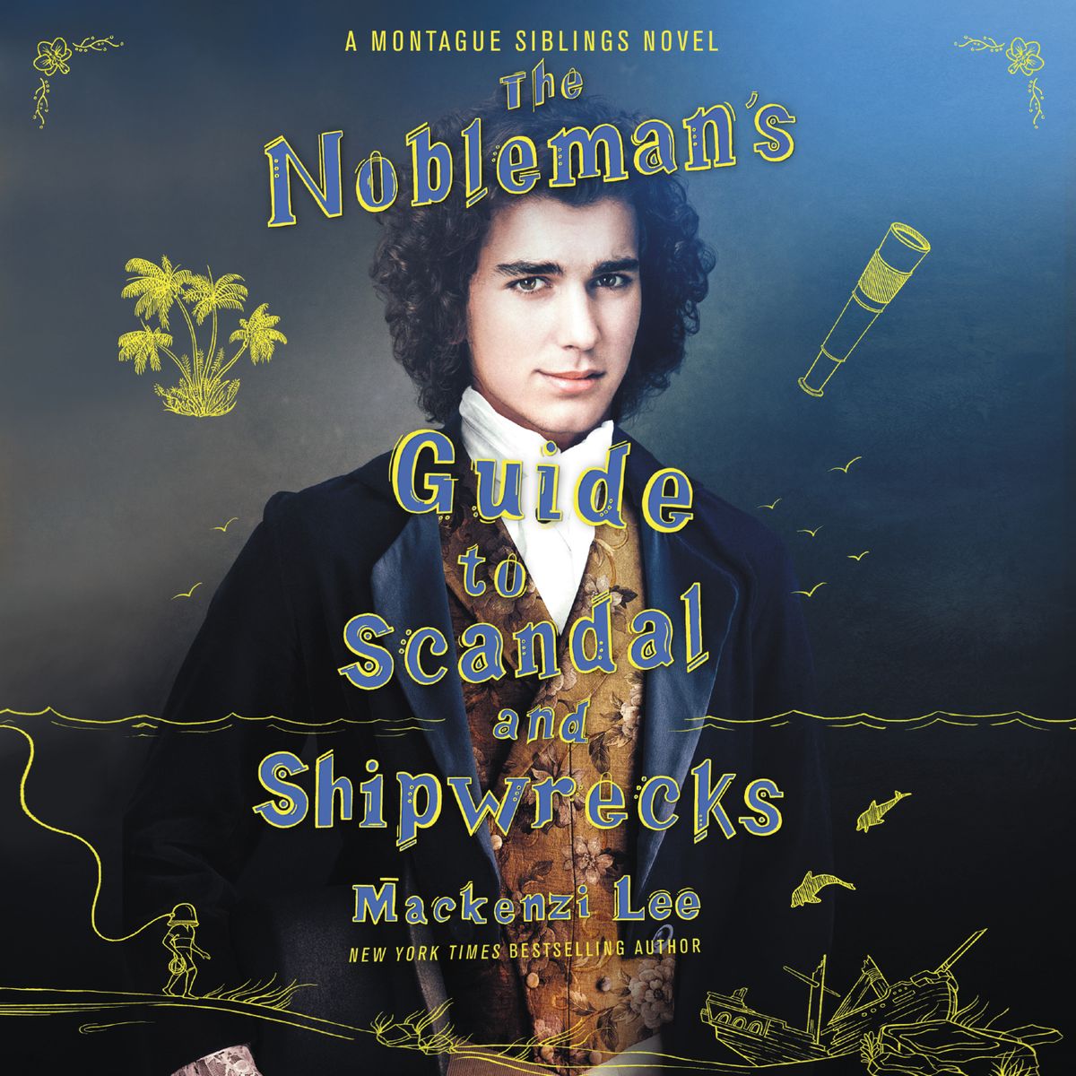 The Nobleman's Guide to Scandal and Shipwrecks (Montague Siblings, #3)