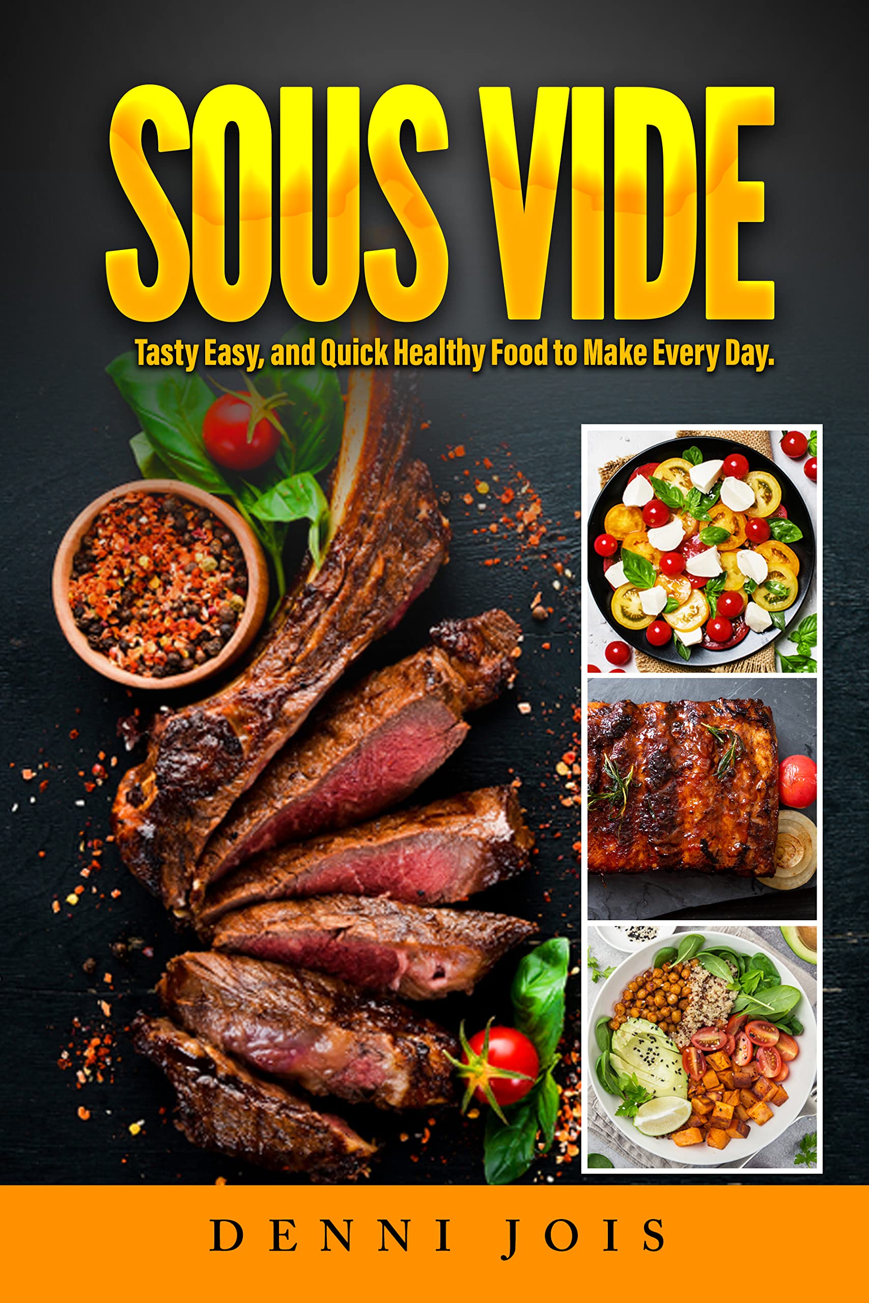 SOUS VIDE Easy And Quick Healthy Food To Make Every Day. Quick and Simple Sous Vide Recipes