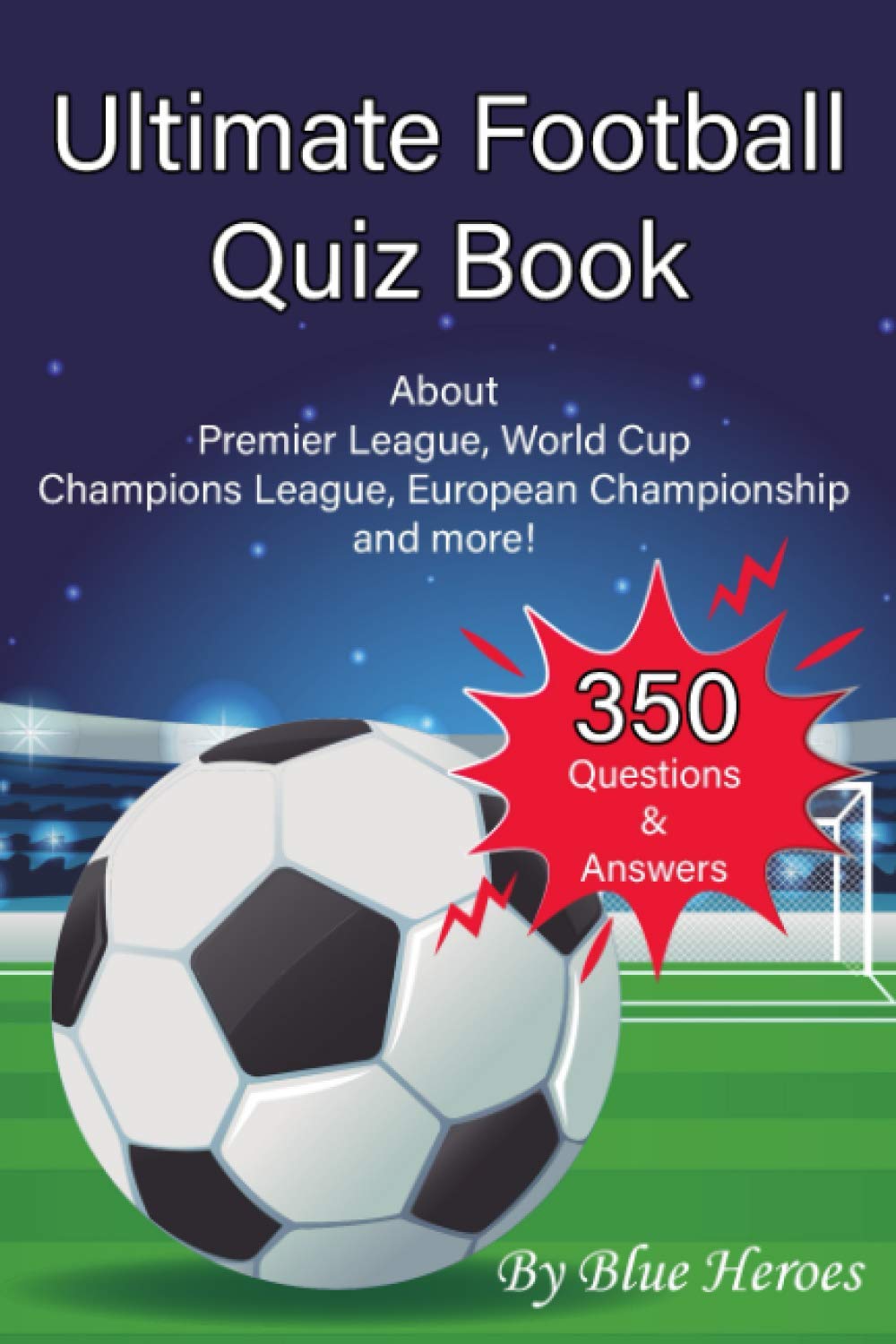 Ultimate Football Quiz Book Football Fan Gift 350 Questions