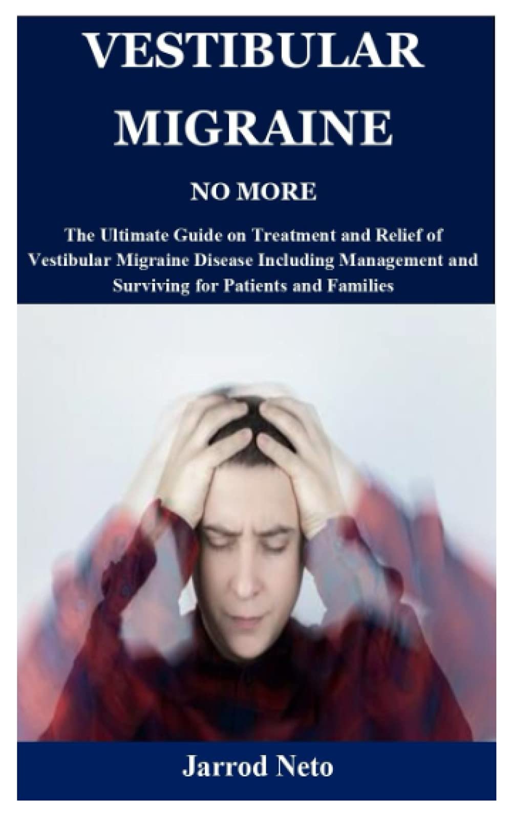 VESTIBULAR MIGRAINE NO MORE The Ultimate Guide on Treatment and Relief