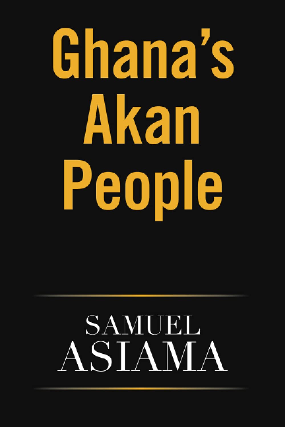Ghana's Akan People by Samuel Asiama Goodreads