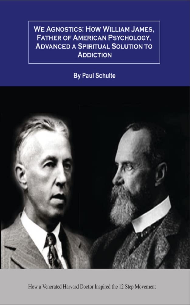 We Agnostics: How William James, Father of American Psychology ...