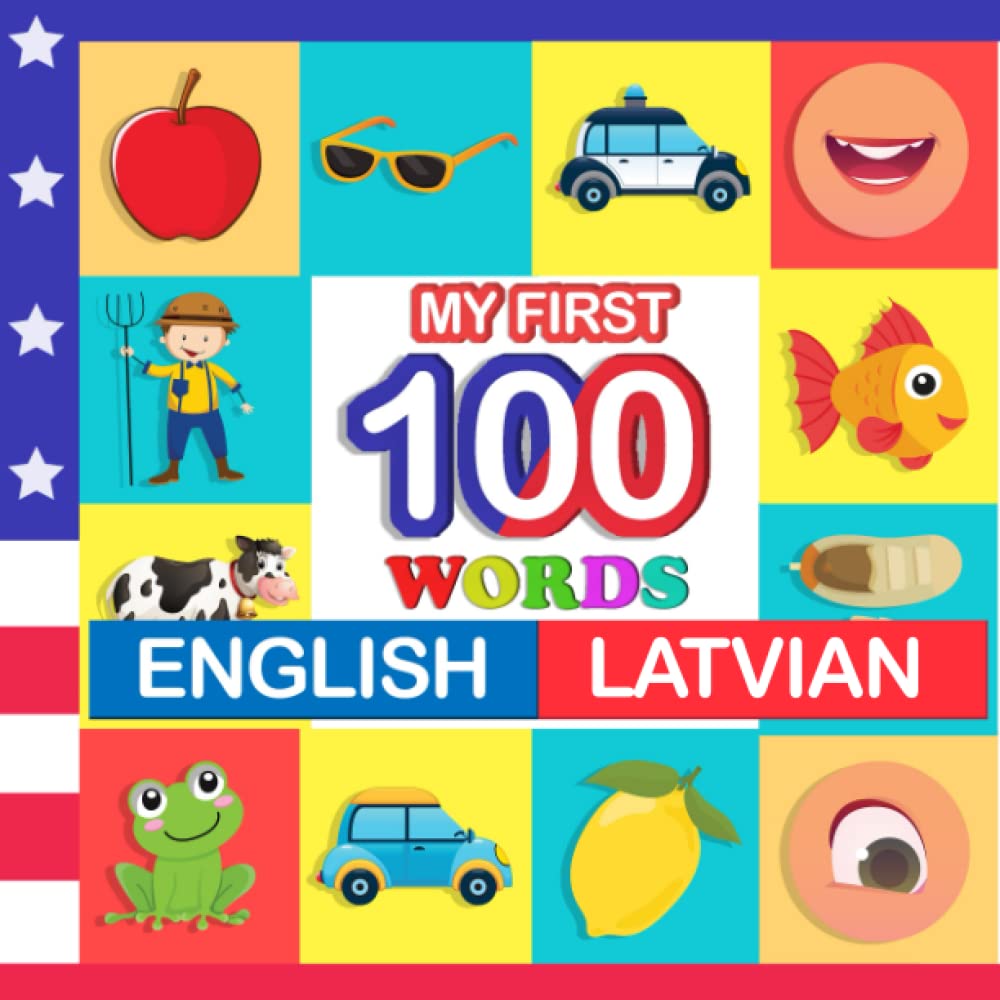 my-first-100-words-english-latvian-learn-latvian-for-kids-aged-2-7-by
