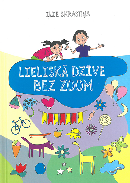 Lieliskā dzīve bez zoom