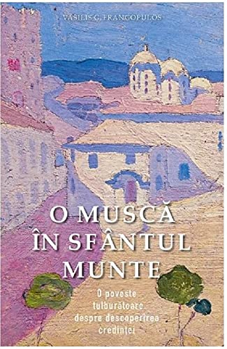 O muscă în Sfântul Munte. O poveste tulburătoare despre descoperirea credinței