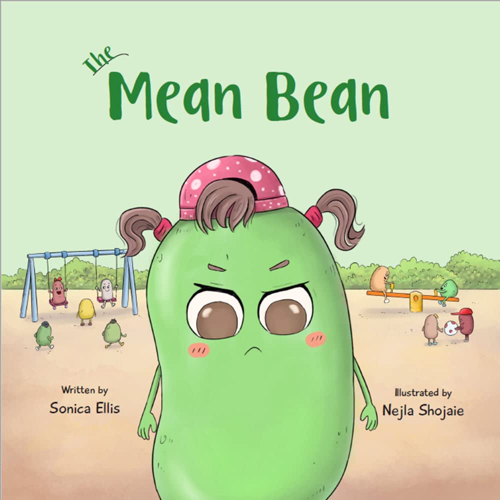 The Mean Bean A Children's Book About Anger, Jealousy, and Bullying by