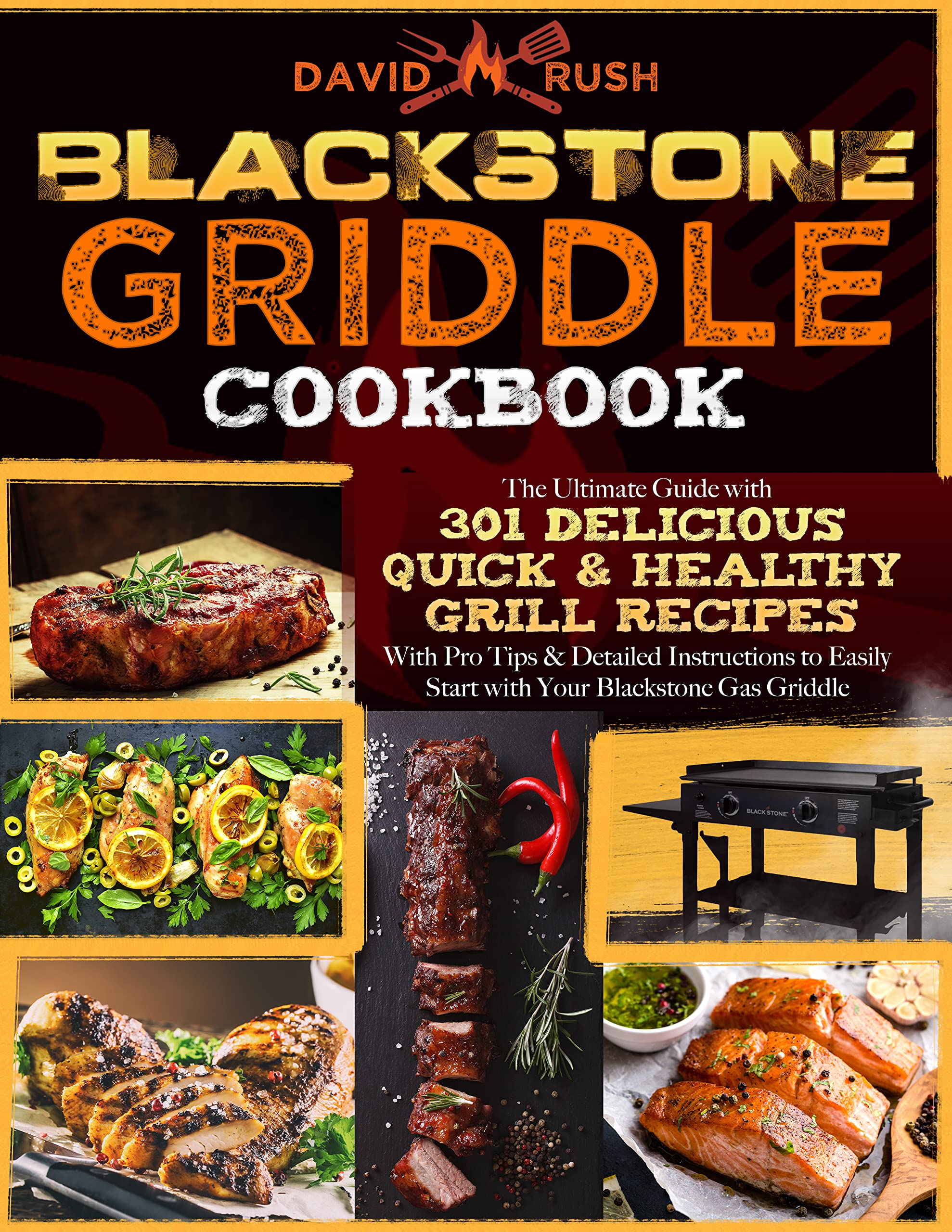 Blackstone Griddle Cookbook The Ultimate Guide With 301 Delicious