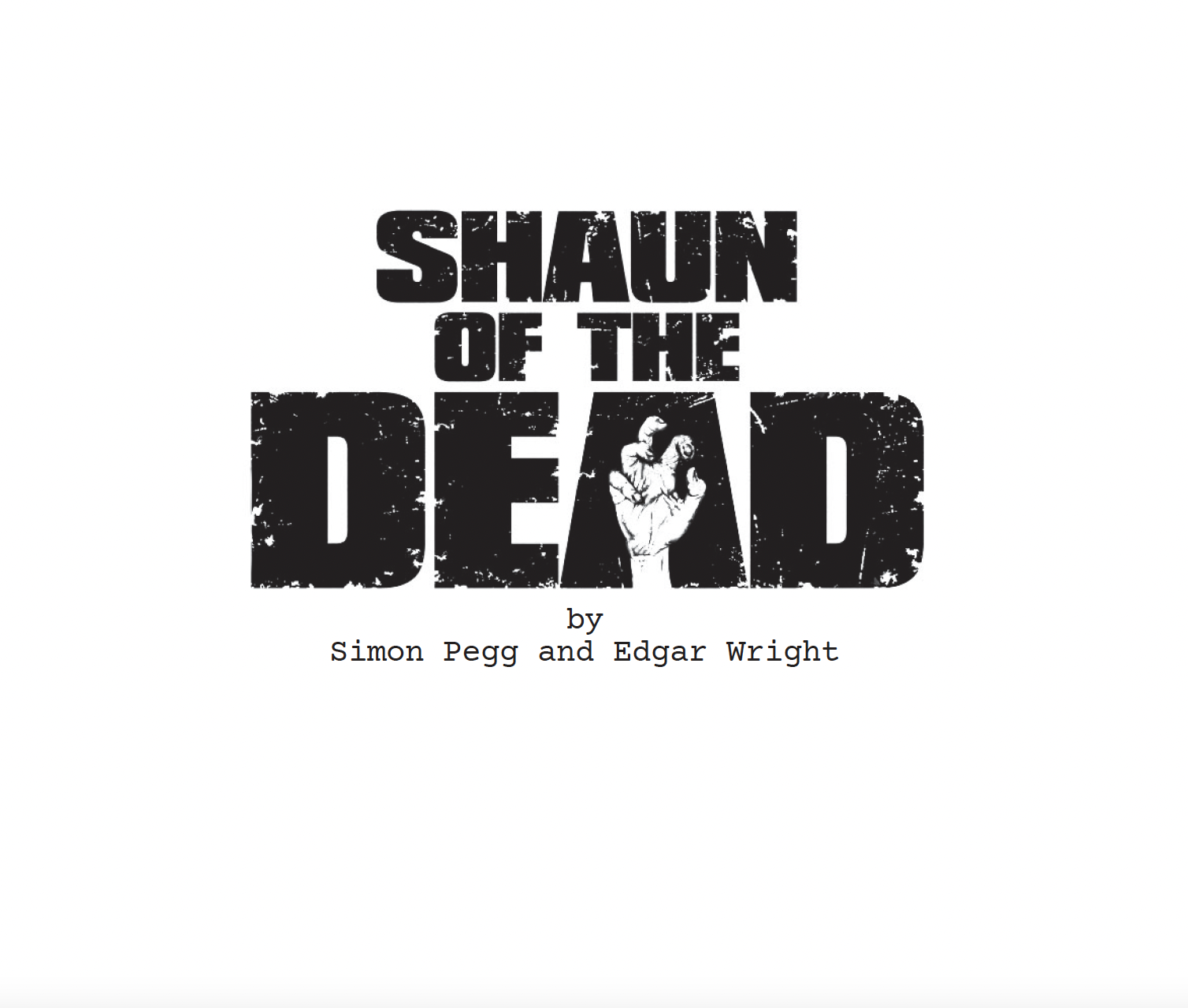 Shaun of the dead (script) by Simon Pegg and Edgar Wright Goodreads