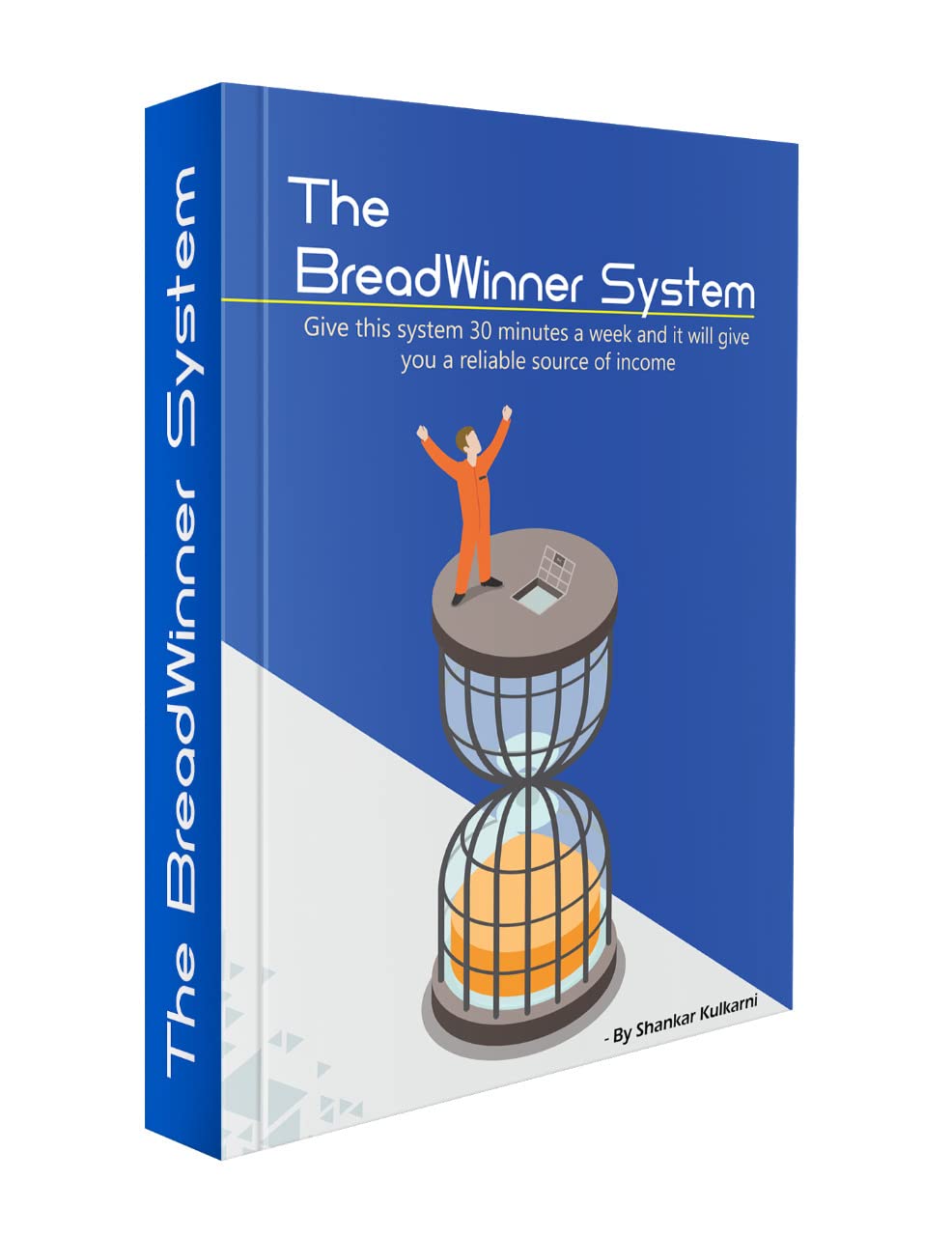 The BreadWinner System Give this options system 30 minutes a week and