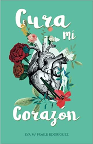 Cura mi corazón: Un libro mágico sobre una cardiopatía congénita.