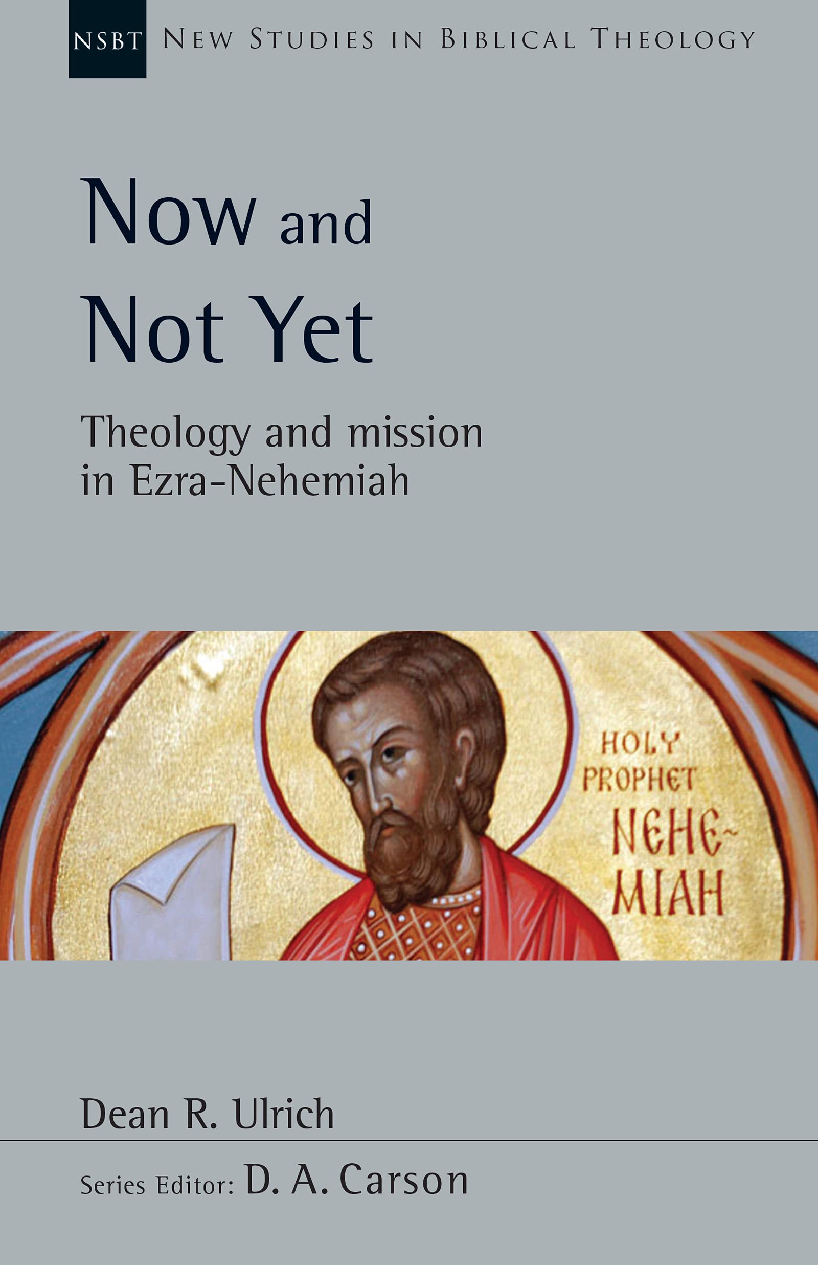 Now and Not Yet: Theology and Mission in Ezra–Nehemiah