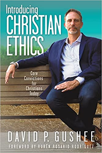 Introducing Christian Ethics: Core Convictions for Christians Today