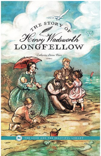 The Story of Henry Wadsworth Longfellow