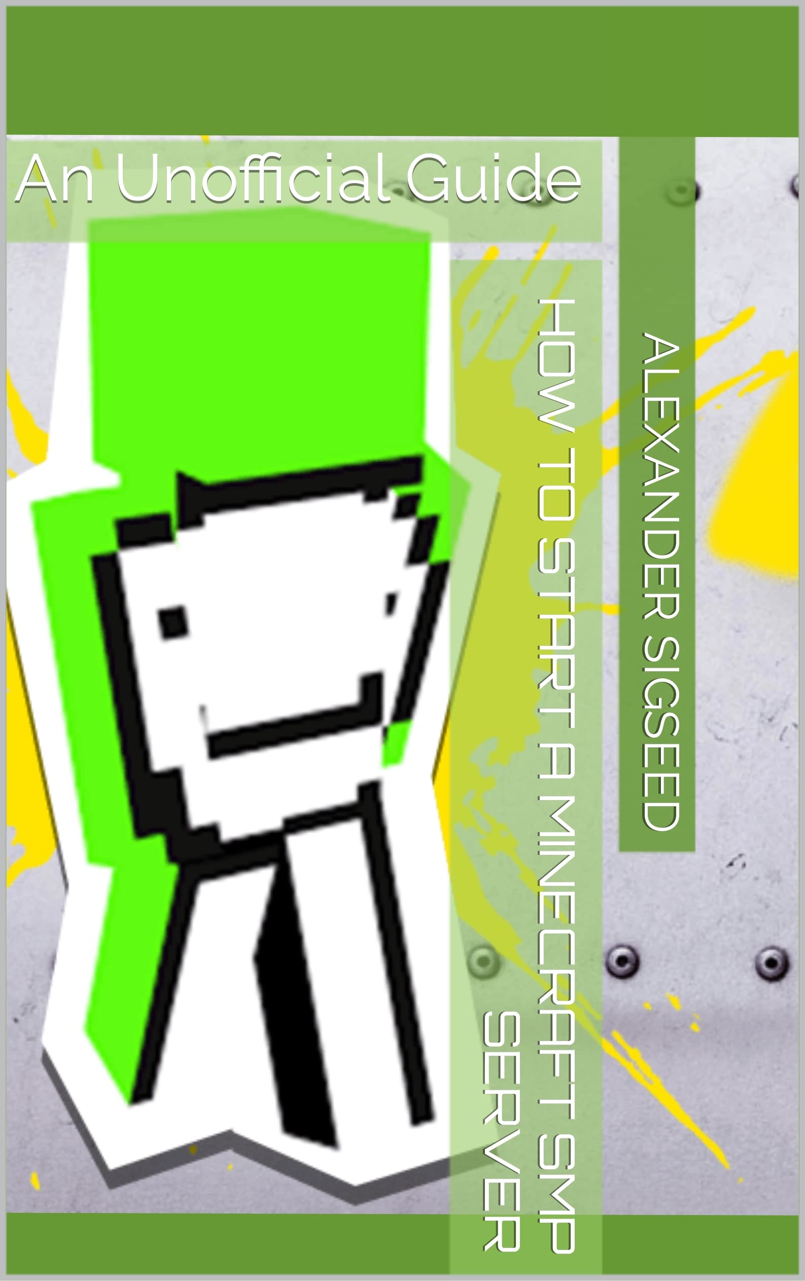 How To Start A Minecraft SMP Server An Unofficial Guide By Alexander