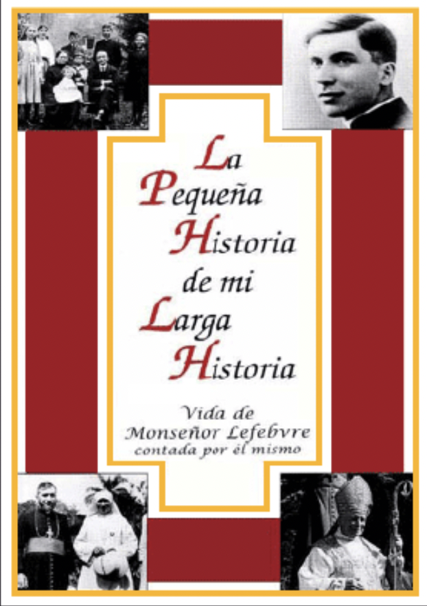 La petite histoire de ma longue histoire (Mgr Marcel Lefebvre)