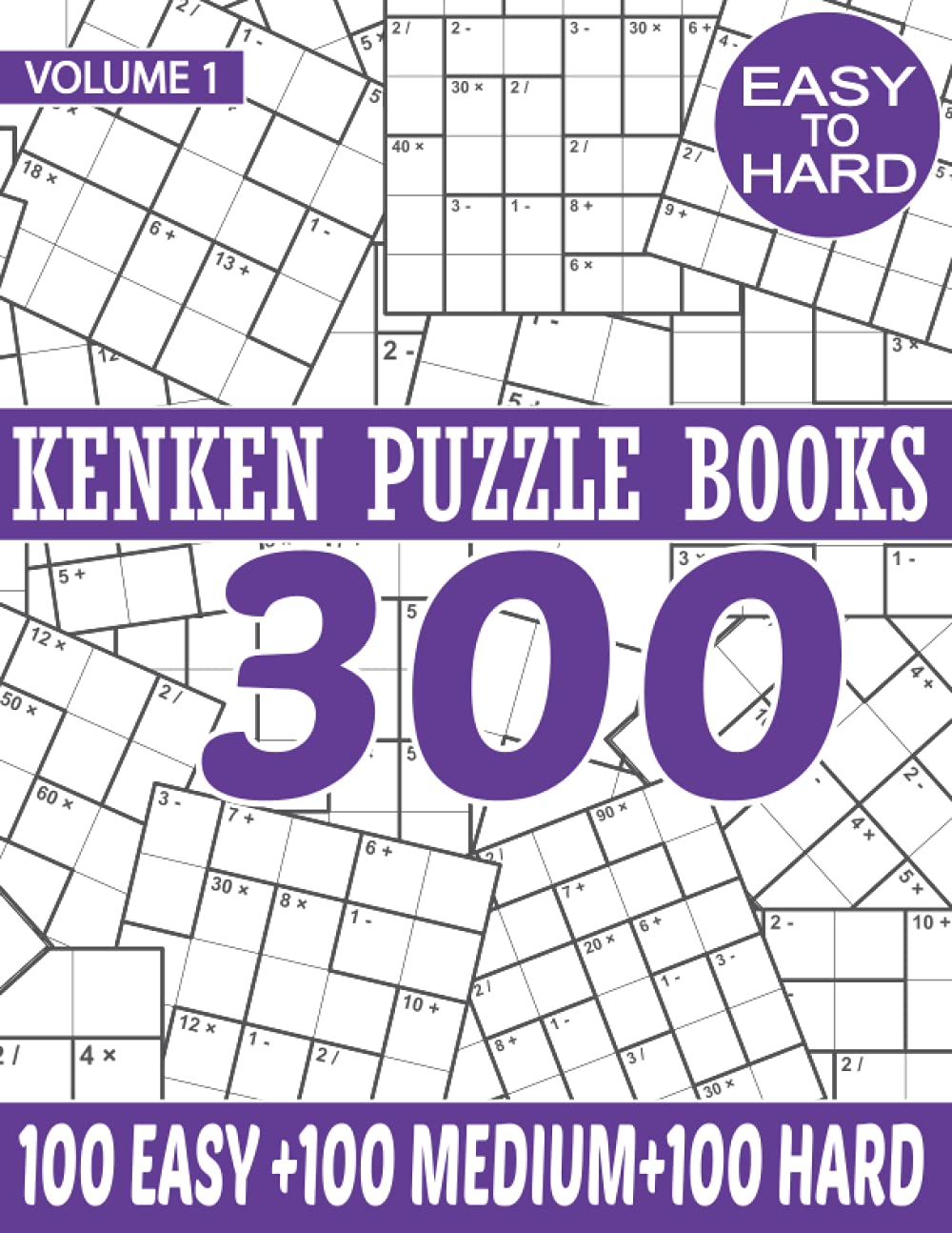 Kenken Puzzle Books Volume 1 300 Logic Puzzles With Solutions That