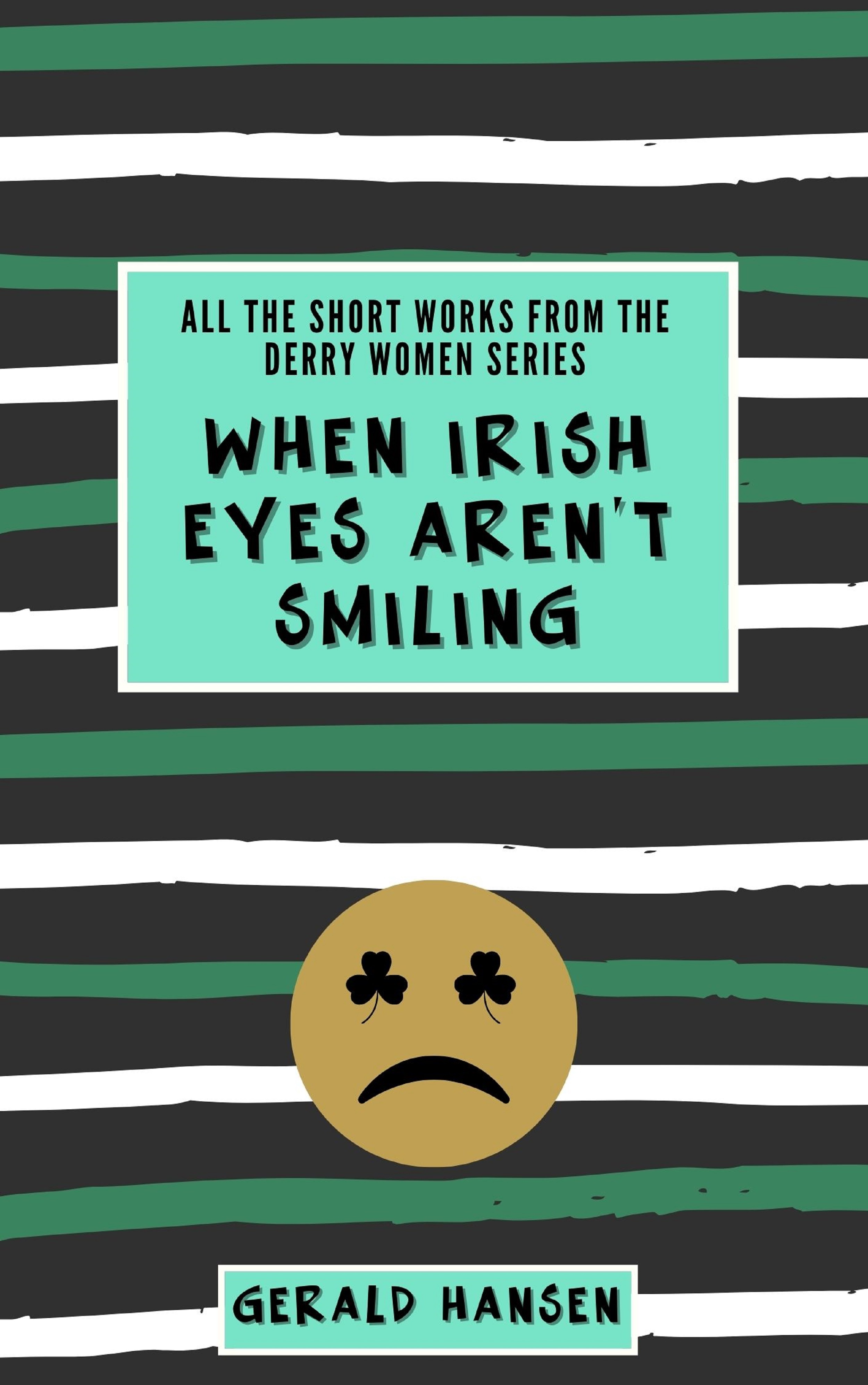 When Irish Eyes Aren't Smiling