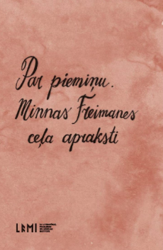 Par piemiņu. Minnas Freimanes ceļa apraksti