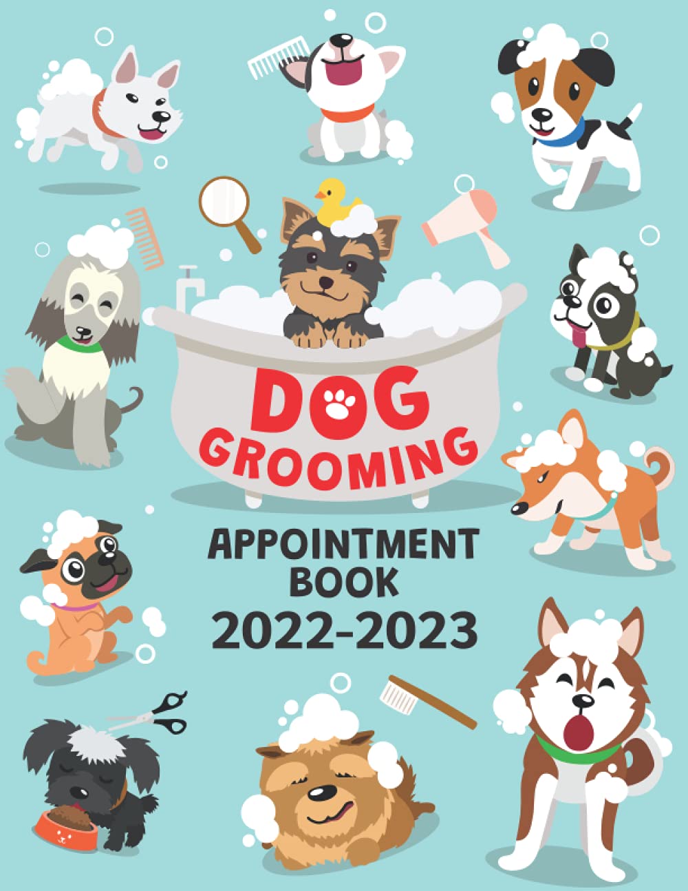 Dog Grooming Appointment Book 20222023 Weekly, and Daily Planner
