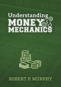 Understanding Money Mechanics