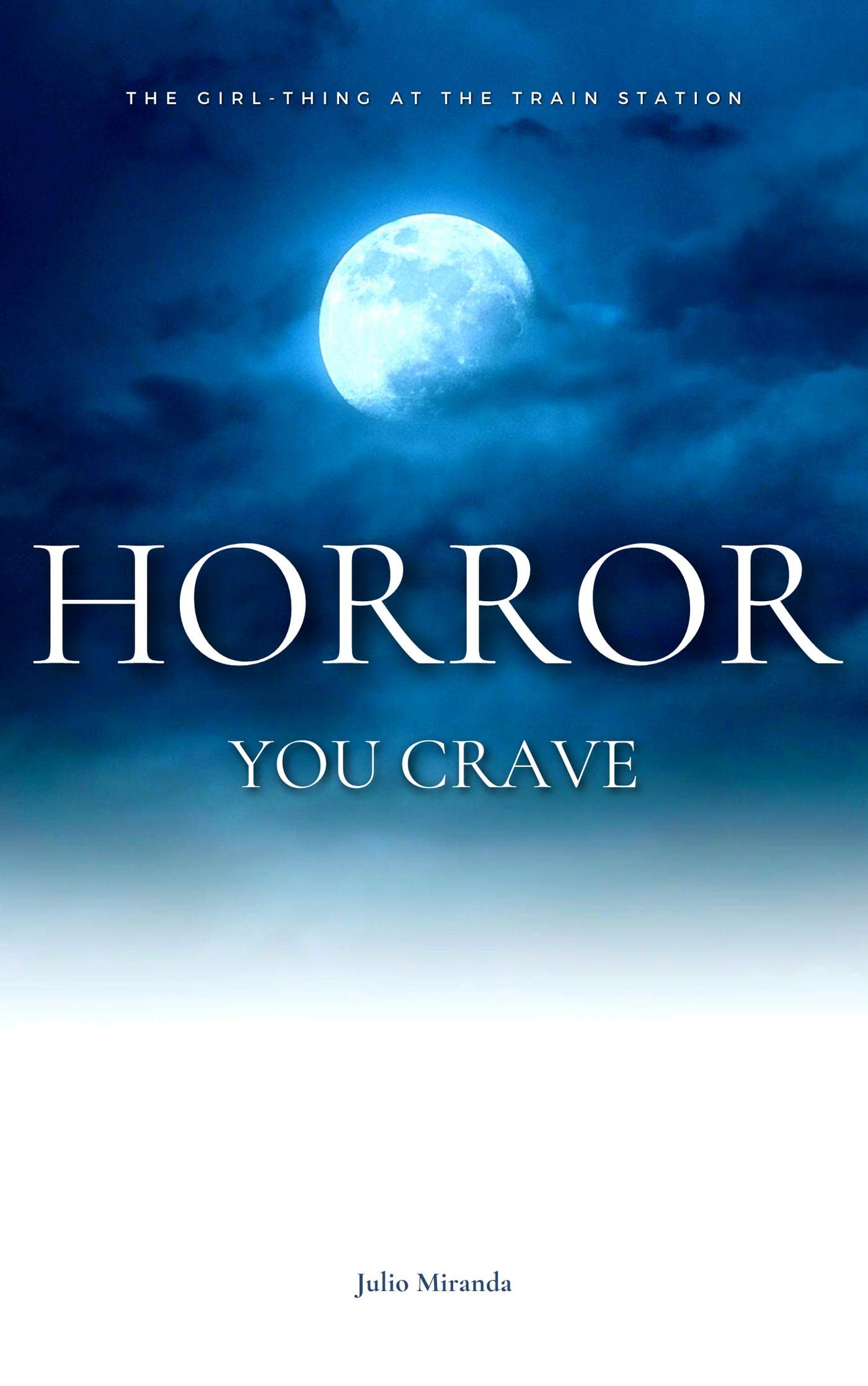 Horror You Crave: The Girl-Thing at the Train Station
