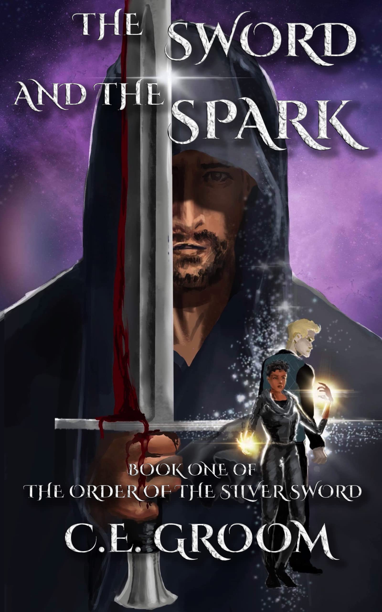 The Sword and the Spark: Book One of The Order of the Silver Sword
