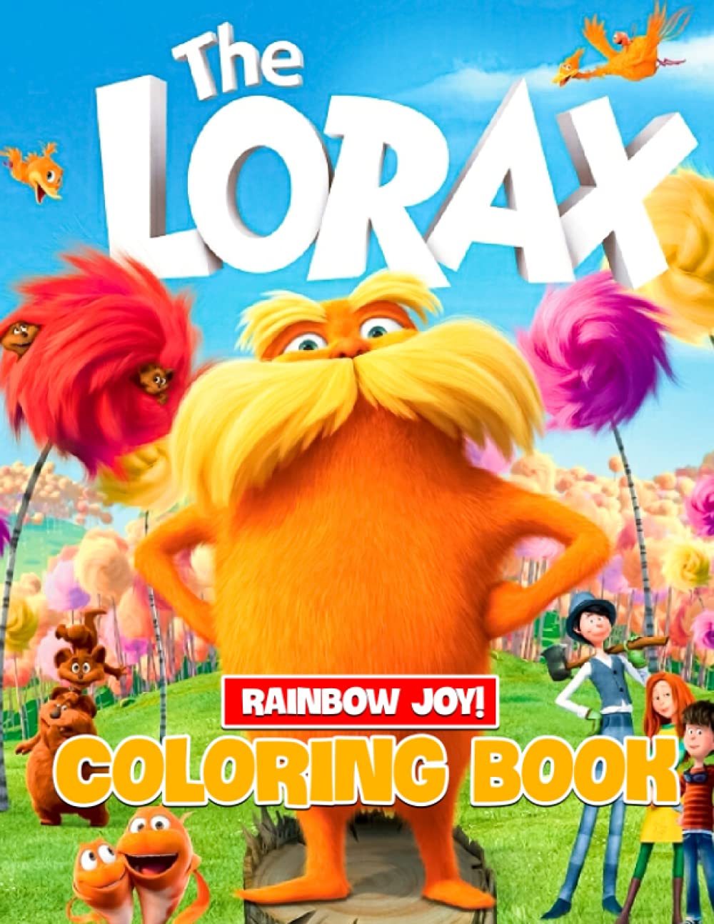 Rainbow Joy! - The Lorax Coloring Book: Featuring Fun And Relaxing