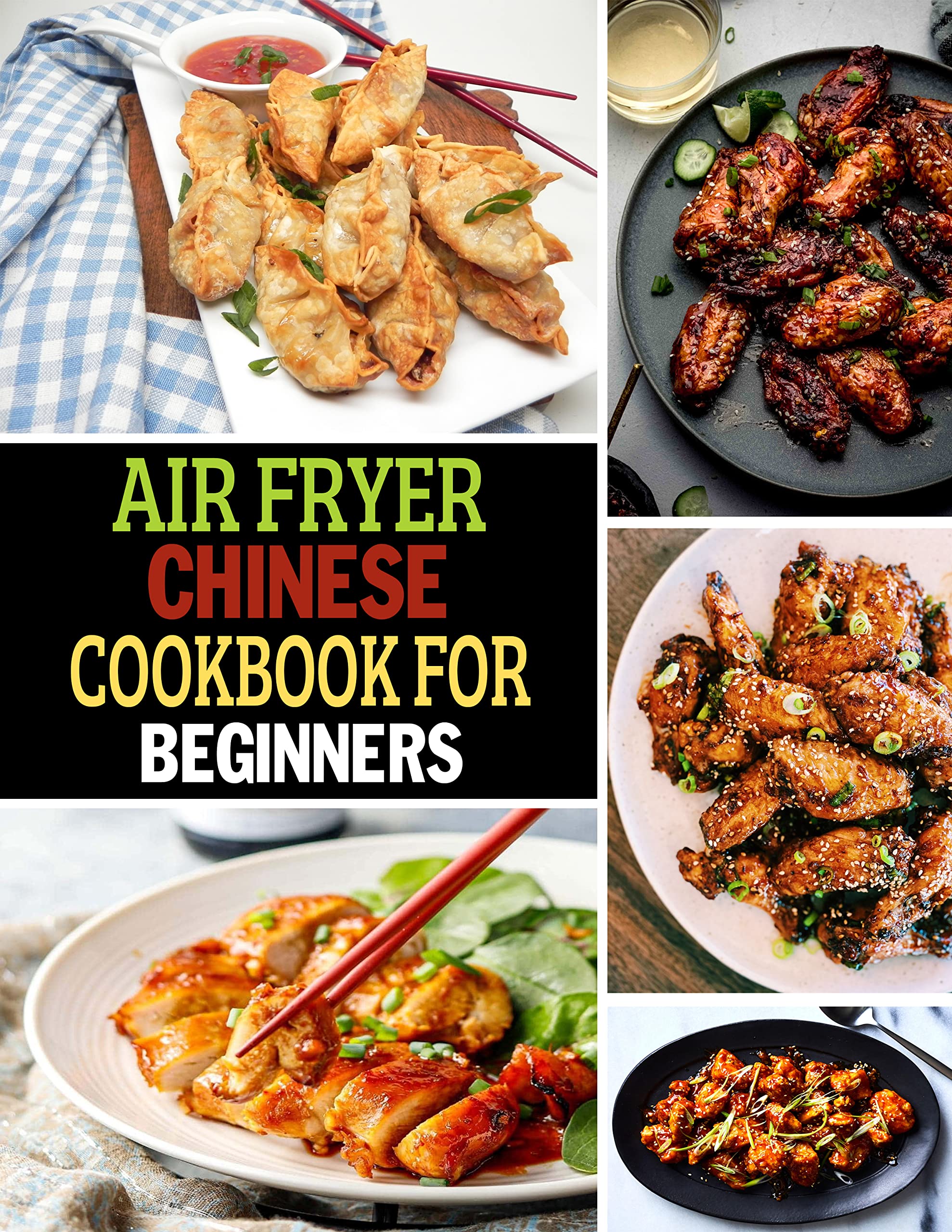 Air Fryer Chinese Recipes CookBook for Beginners That Take AirFrying