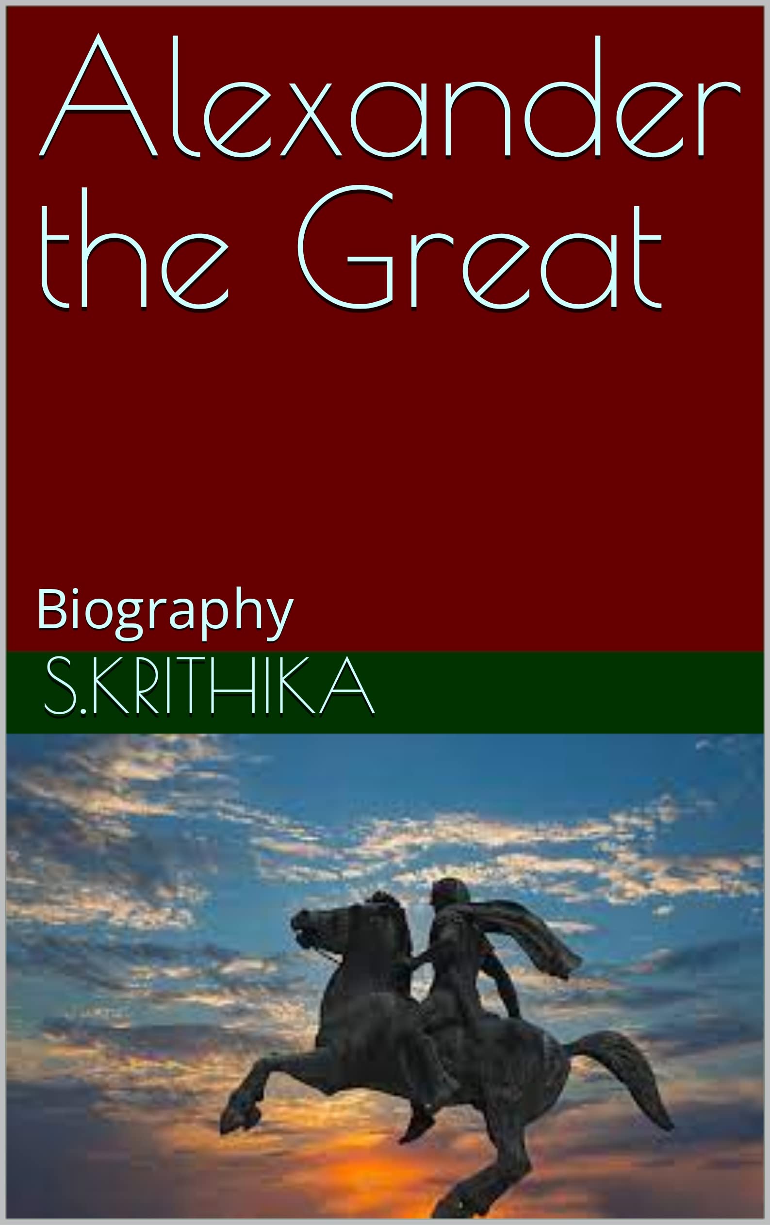 Alexander the Great Biography by S.KRITHIKA Goodreads