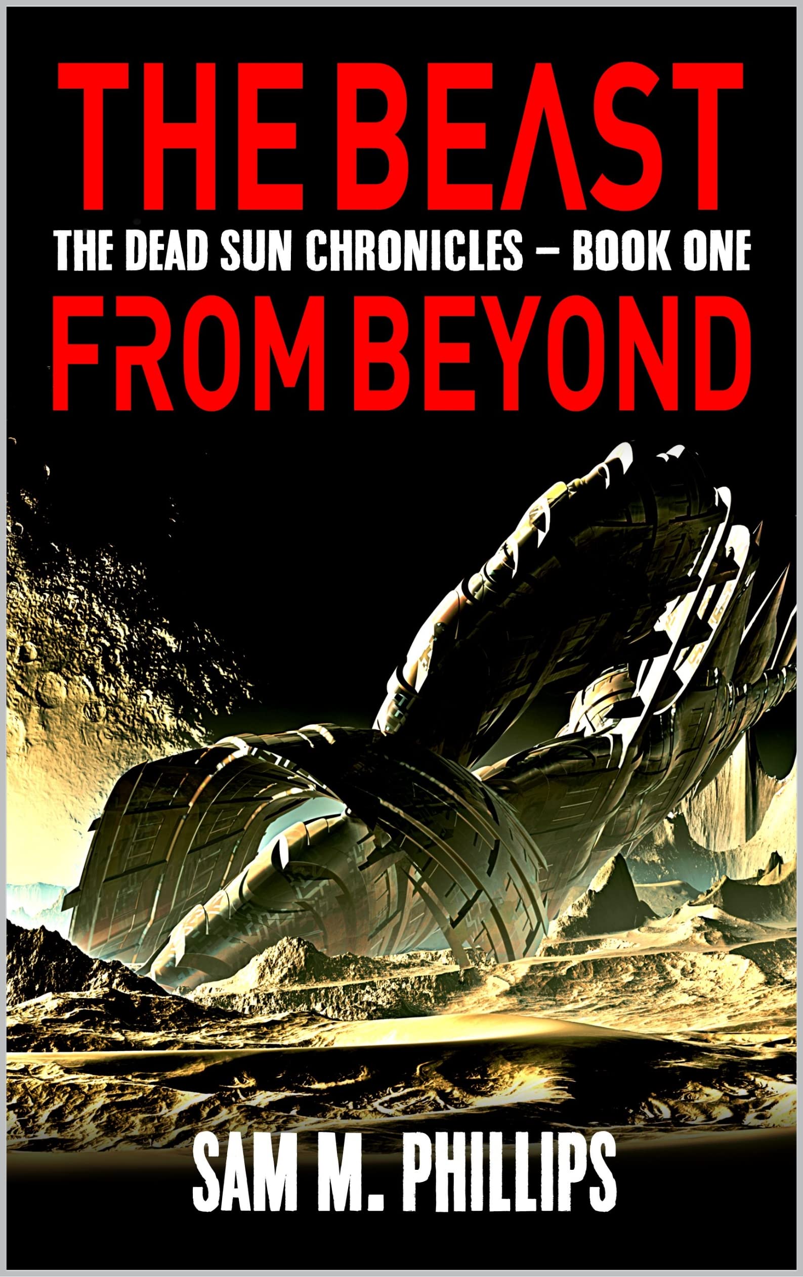 The Beast From Beyond A ScienceFiction Horror Novel by Sam M