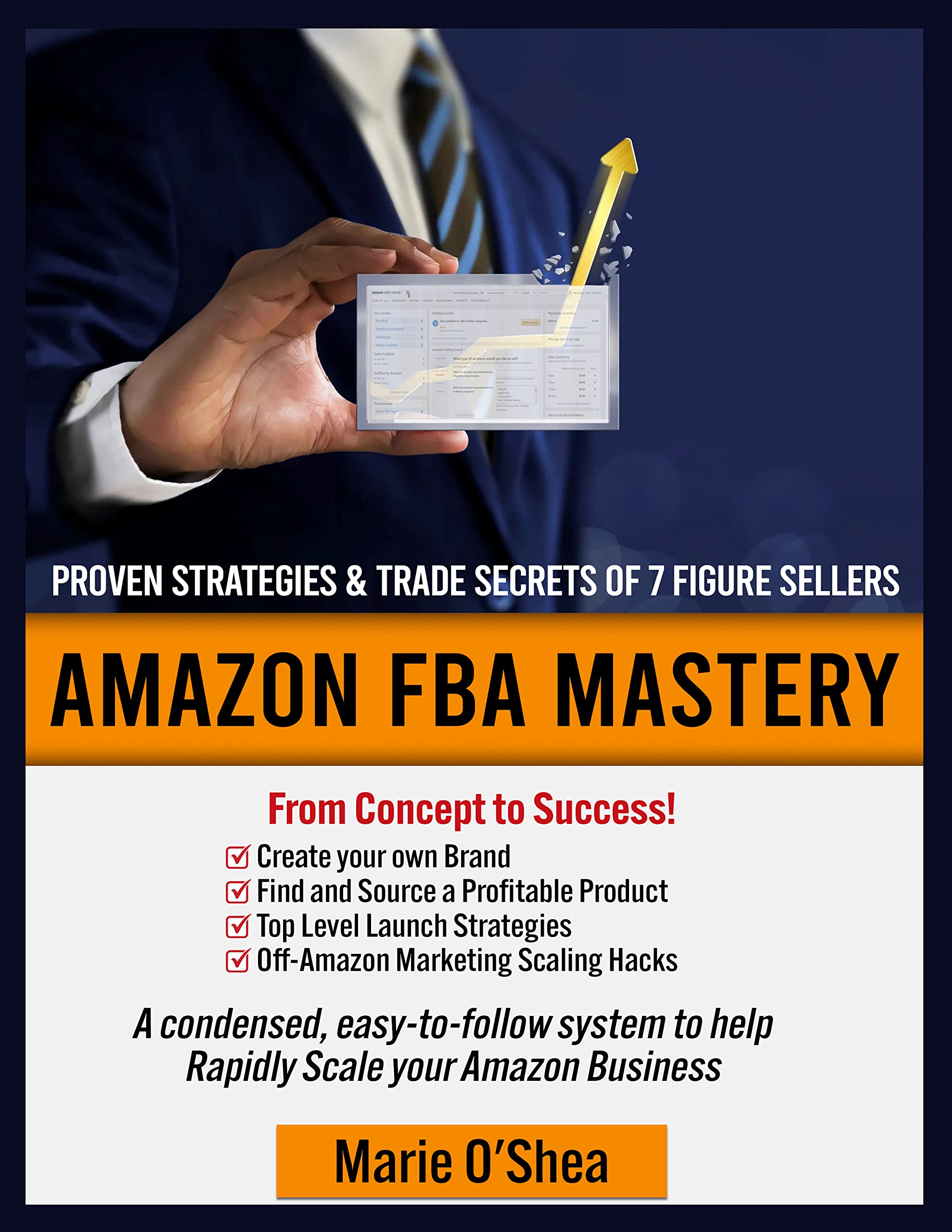 Amazon FBA Mastery | Amazon Sellers Guide to Help You Make Money by Selling on Amazon : A condensed, easy-to-follow system to help you Master Product Research & to Rapidly Scale your Online Business