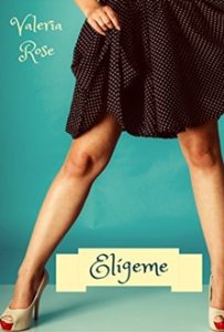 Elígeme by Valeria Rose | Goodreads