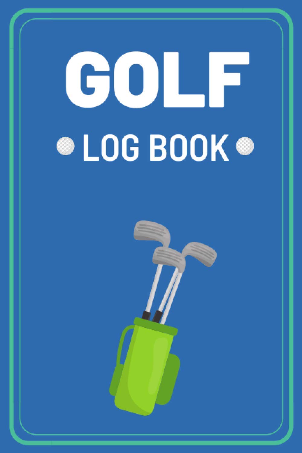 Golf Log Book Journal for Golfer to Record Scores and Course