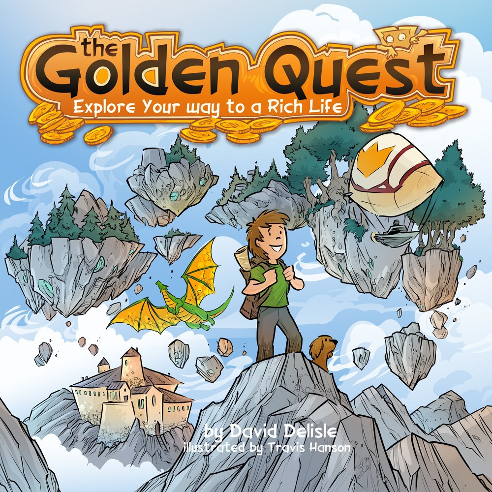 The Golden Quest Explore Your Way to a Rich Life by David Delisle