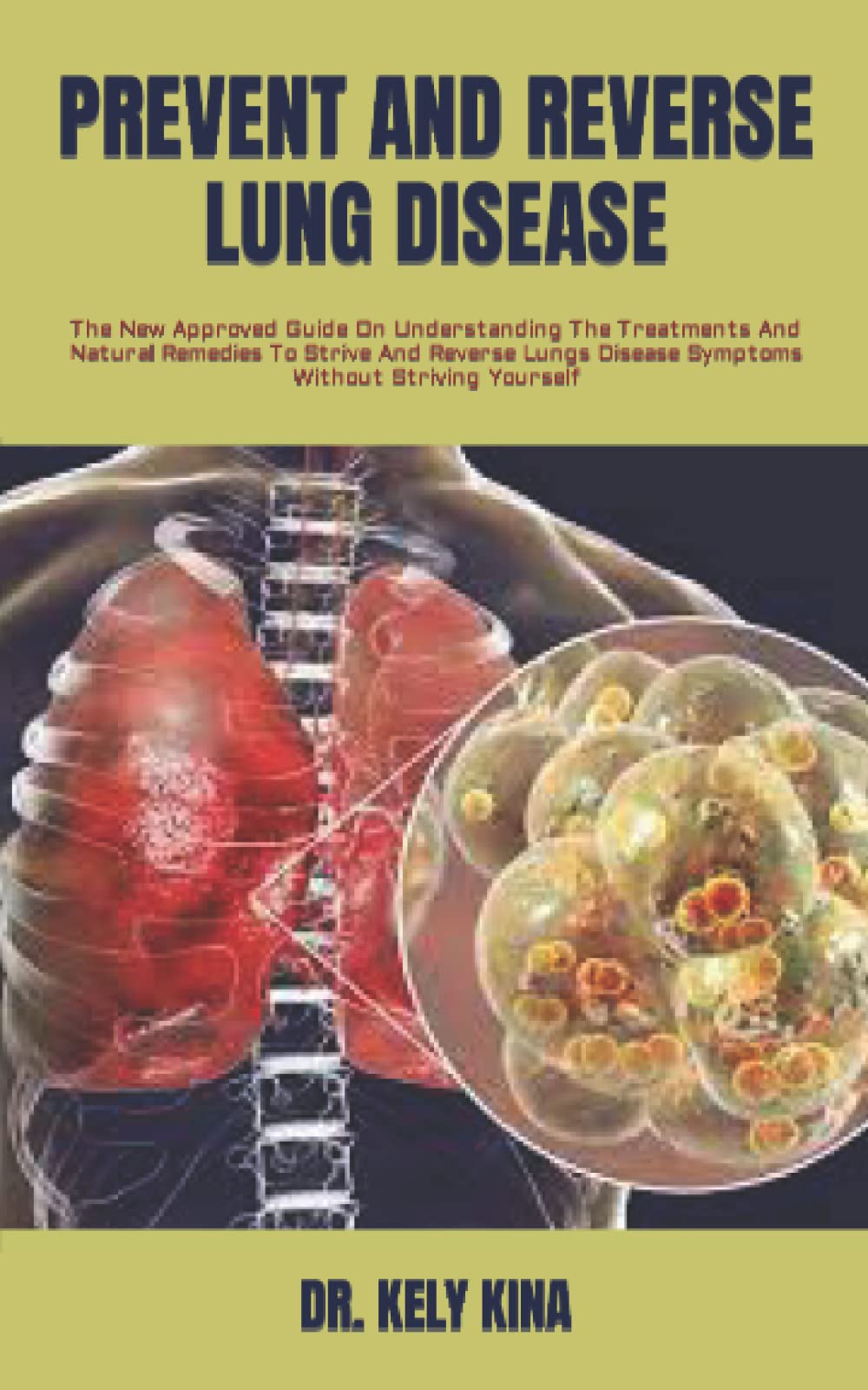 PREVENT AND REVERSE LUNG DISEASE The New Approved Guide On Understanding The Treatments And