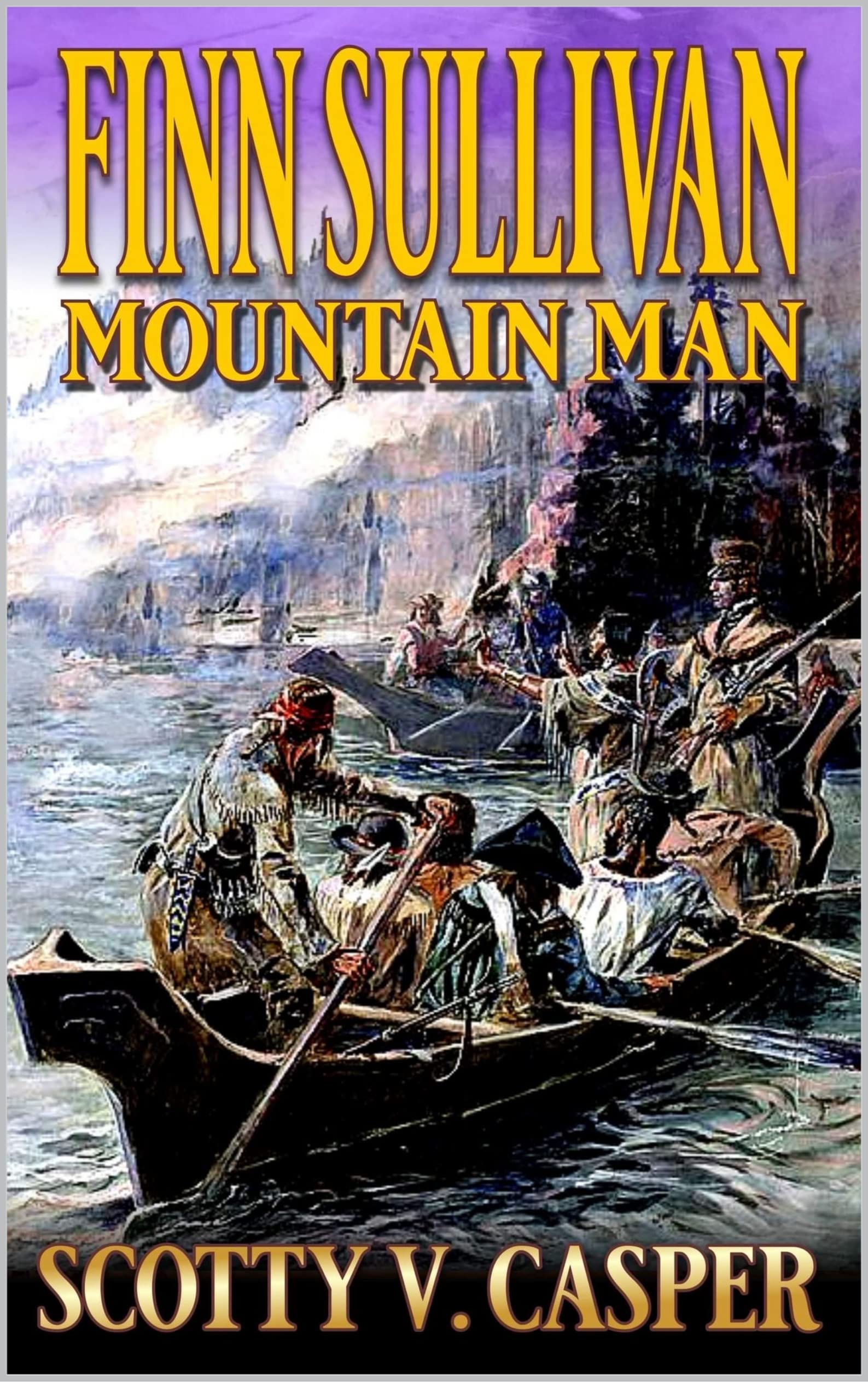 Finn Sullivan: Mountain Man: Wolverine: A Mountain Man Western Adventure