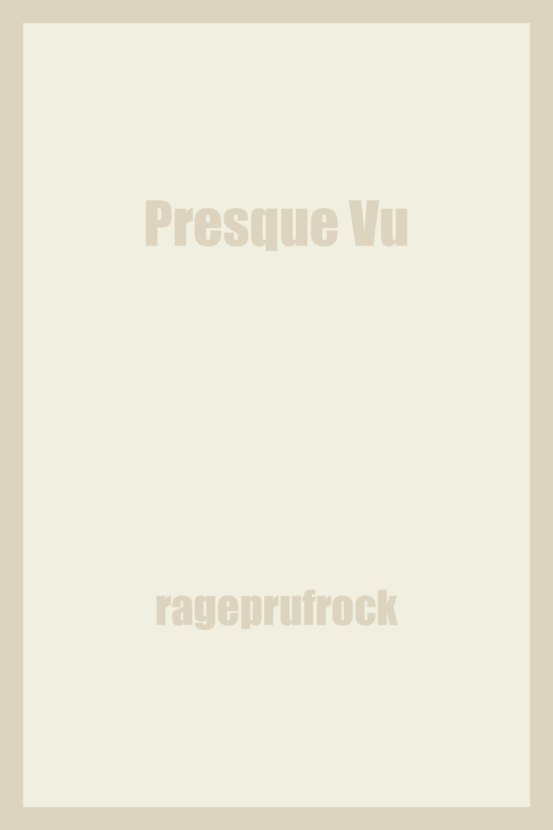 Presque Vu by rageprufrock Goodreads