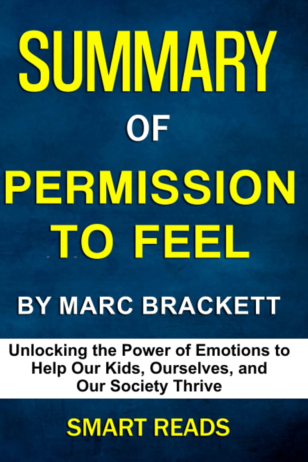 Summary of Permission to Feel: Unlocking the Power of Emotions to Help
