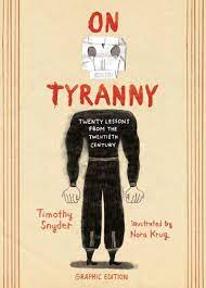 On Tyranny: Twenty Lessons from the Twentieth Century (Graphic Edition)