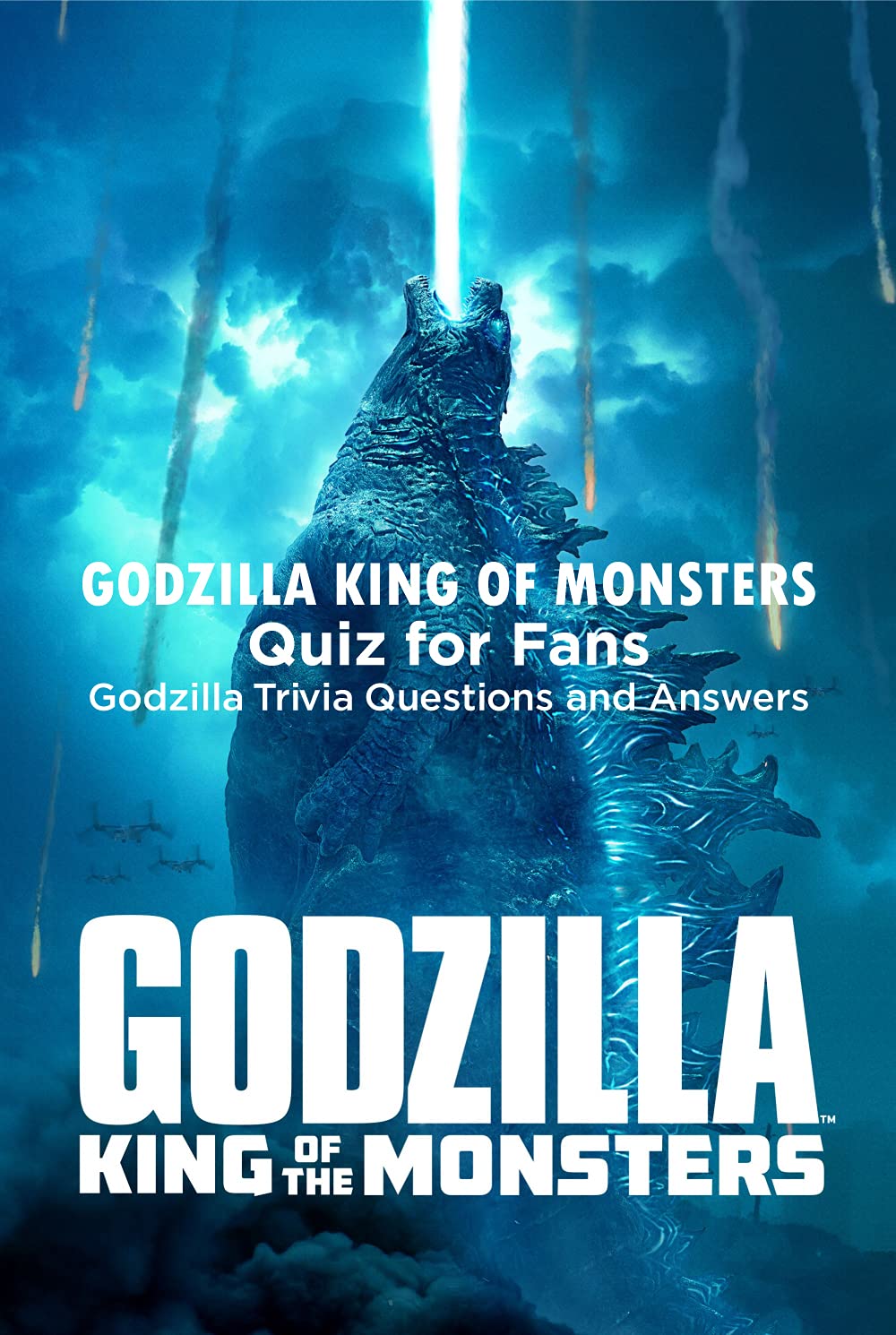Godzilla King of Monsters Quiz for Fans Godzilla Trivia Questions and