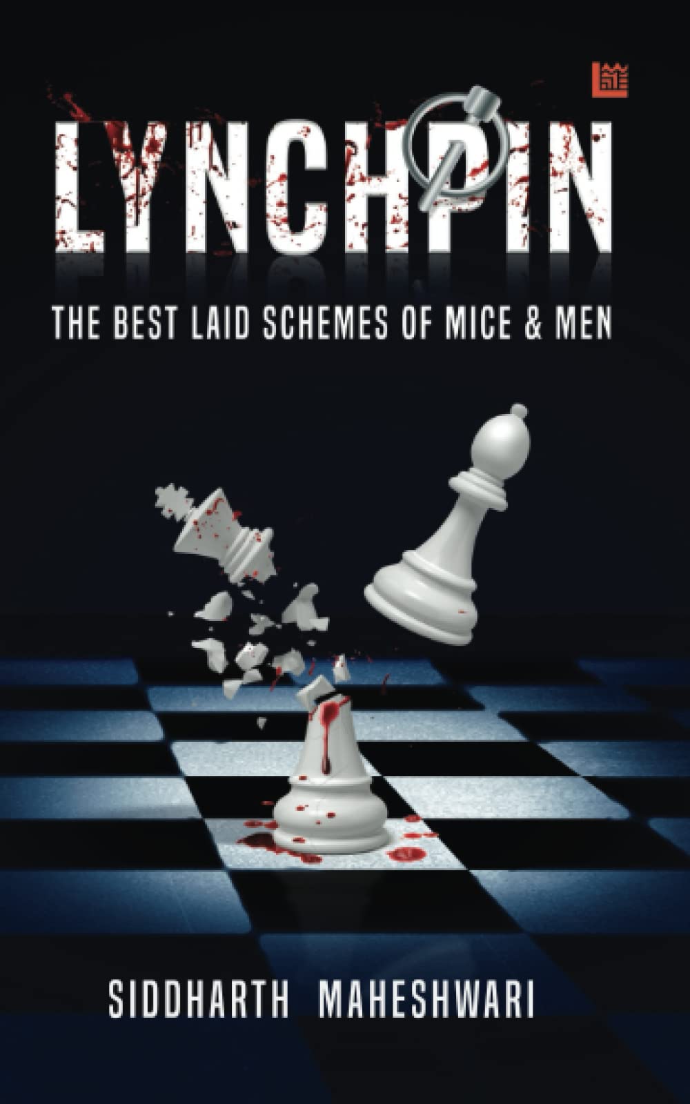 Lynchpin The Best Laid Schemes of Mice and Men by Siddharth Maheshwari