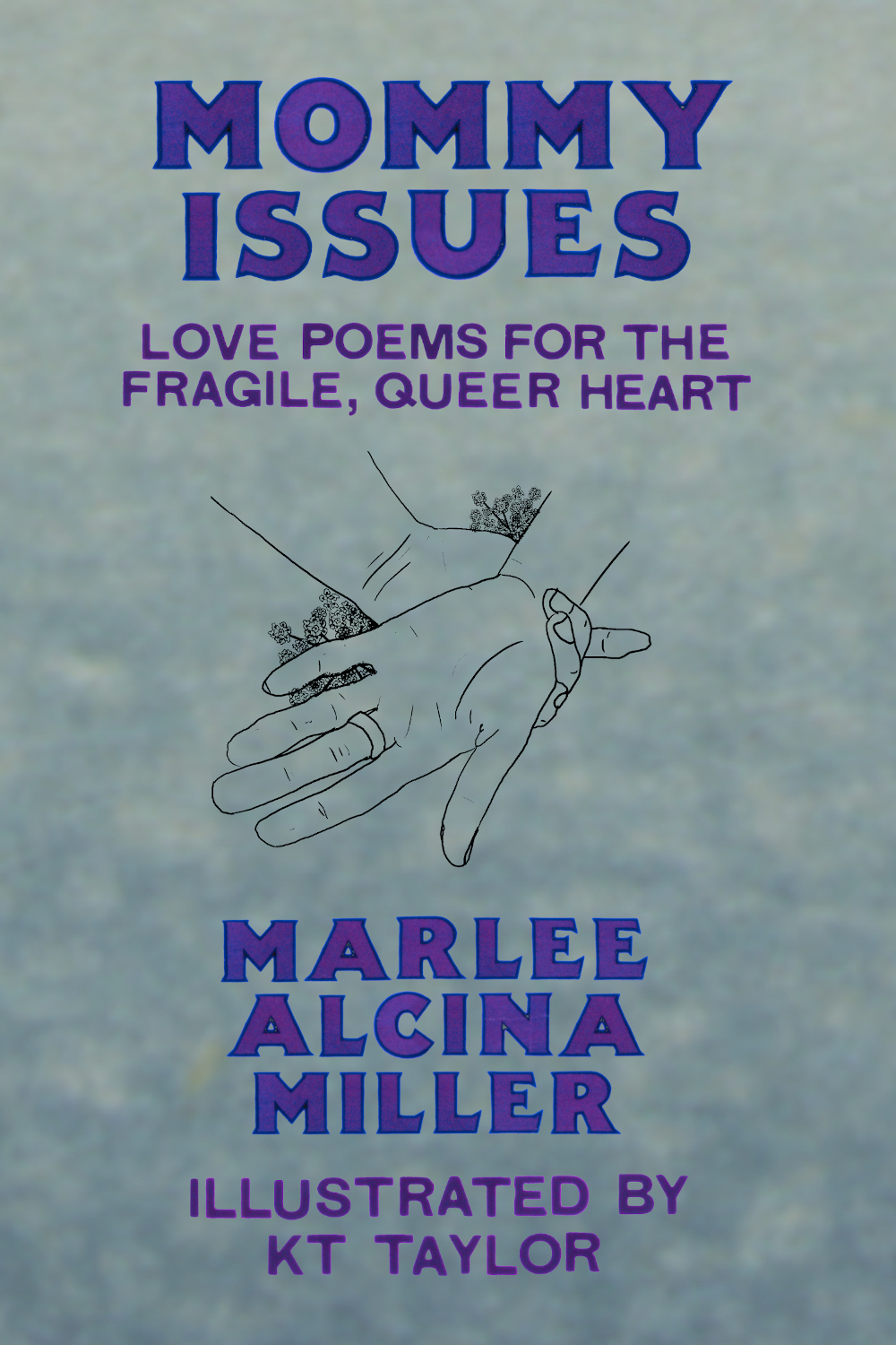 Mommy Issues; Love Poems For the Fragile, Queer Heart by Marlee Miller