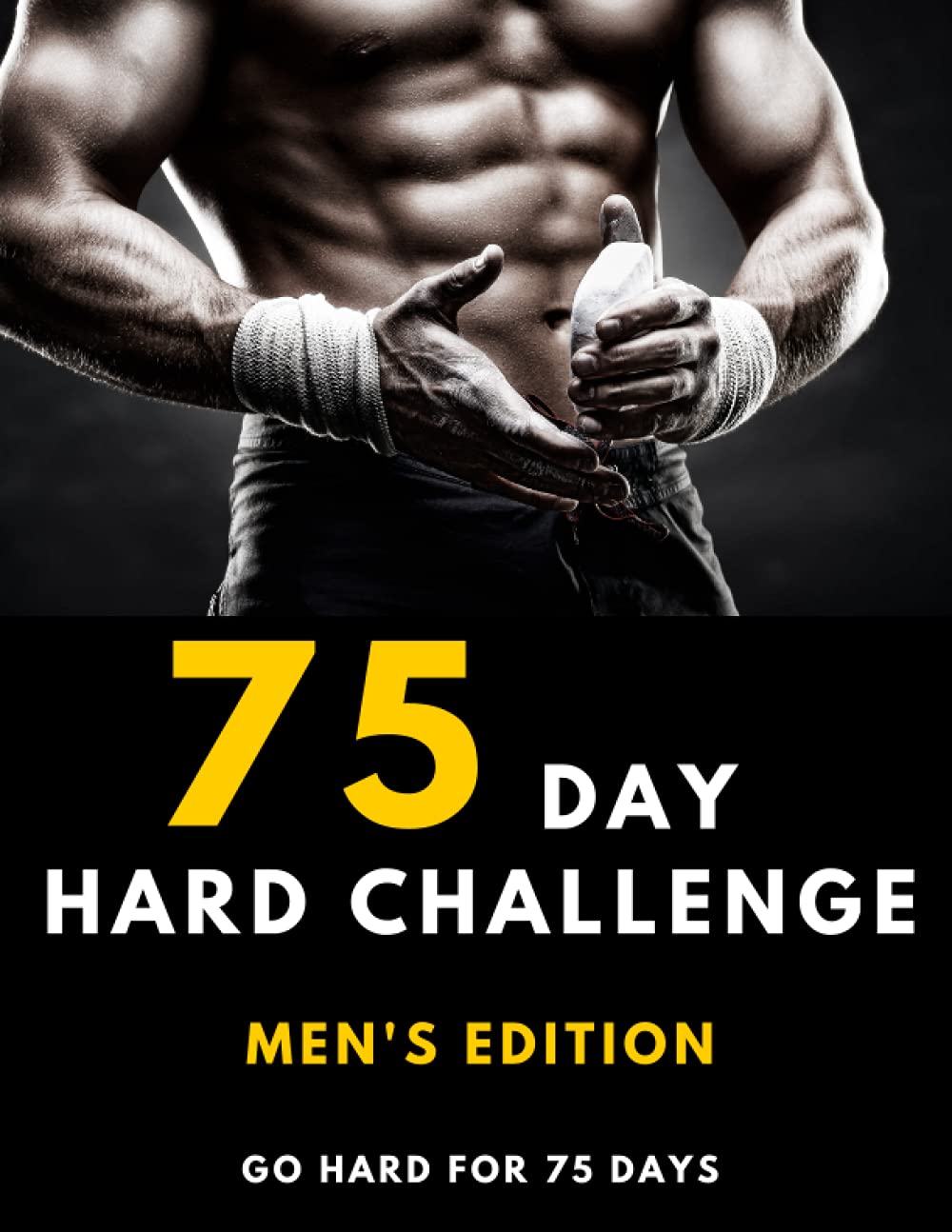 75 Day Hard Challenge Book Go Hard For 75 Days And Become A Better You 75 Day Hard Challenge Book Go Hard For 75 Days And Become A Better You