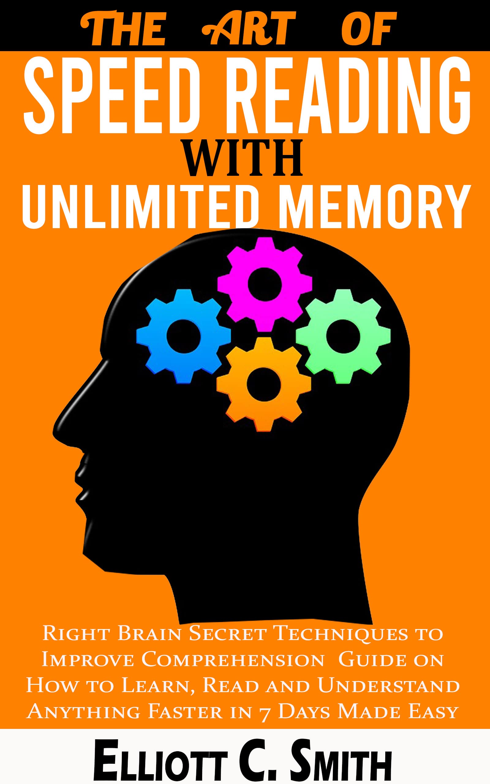 The Art Of Speed Reading With Unlimited Memory : Right Brain Secret ...